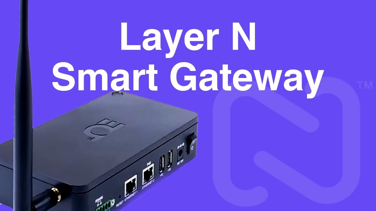 Layer N Smart Gateway | Product Highlight